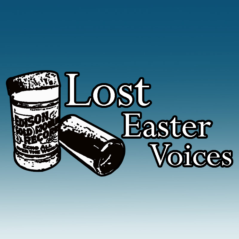 Lost Easter Voices